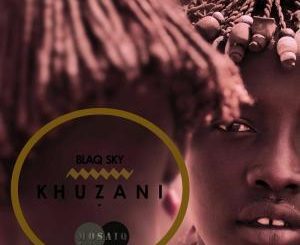 BlaQ Sky - Khuzani (Original Mix)