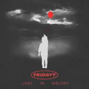 Lost-In-Melody-Fridayy