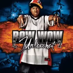 Unleashed
Bow Wow