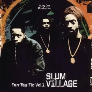 Slum Village – Fan-Tas-Tic, Vol. 1