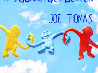 Joe Thomas – It's Gonna Get Better