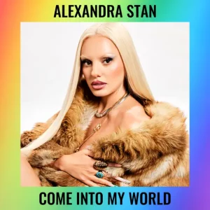 Alexandra Stan – Come Into My World